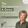 Introduction To The Chiropractor's A-Game Podcast image
