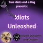 Idiots Unleashed: Beyond Dungeons and Dragons image