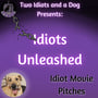Idiots Unleashed: Idiot Movie Pitches image