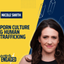 Is There a Link Between Porn Culture and Human Trafficking? Ft. Nicole Smith image