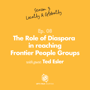The Role of Diaspora in Reaching Frontier People Groups  image