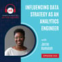 Episode 15: Influencing Data Strategy as an Analytics Engineer with Jerrie Kumalah image