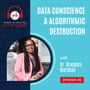 Episode 9 - Data Conscience and Algorithmic Destruction with Dr. Brandeis Marshall image