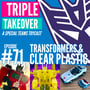 #71: Transformers & Clear Plastic image