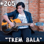 Farelos Musicais #205 - Trem-Bala (Ana Vilela) image