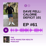 #61 - Dave Fell: Calorie deficit 101 image