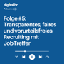 #5: Transparentes, faires und vorurteilsfreies Recruiting mit JobTreffer image