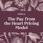 53 | The Pay from the Heart Pricing Model image