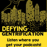 Defying Gentrfication Episode 2 - Who Can Defy Gentrification