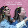 Old Millennials Podcast