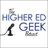 The Higher Ed Geek Podcast
