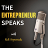 The Entrepreneur Speaks Podcast