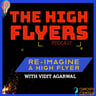 The High Flyers Podcast with Vidit Agarwal