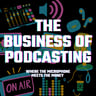 The Business of Podcasting