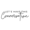 Let's Have This Conversation