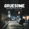 Gruesome Podcast's Show