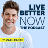 Live Better Now with Life Coach Zach