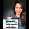 Life-Work with Maya: Career, Boardroom & Leader Success, Your Way
