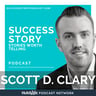 Success Story with Scott D. Clary
