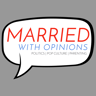 Married With Opinions