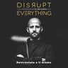 Disrupt Everything podcast series by Isra Garcia - Disrupt Yourself