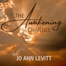 The Awakening Channel with Jo Ann Levitt