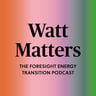 Watt Matters: The FORESIGHT energy transition podcast