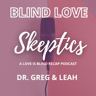 BLIND LOVE SKEPTICS - A LOVE IS BLIND RECAP PODCAST