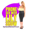 Phone Sex With Lily Show