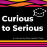 Curious to Serious