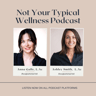 Not Your Typical Wellness Podcast
