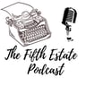 The Fifth Estate Podcast