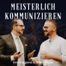 MEISTERLICH KOMMUNIZIEREN mit Elvir Kajgana & Arlen Nikolli