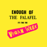 Enough of the Falafel's Show
