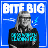 Bite BIG - Boss Women Leading Big 