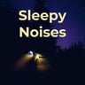 Sleepy Noises
