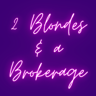 2 Blondes and A Brokerage