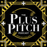 The Plus Pitch Podcast