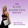 The Kate Hamilton Podcast