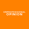 Unprofessional Opinion