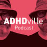 ADHDville Podcast
