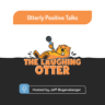 Otterly Positive Talks