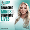 Changing Minds & Changing Lives Podcast