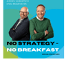 No Strategy - No Breakfast