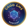 Good GMs Podcast