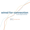 Wired for Connection: A Polyvagal Podcast