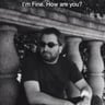 I'm Fine. How are you?