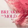 Breaking the Mold