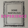 Some Marvelous Experience
