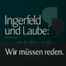 Ingerfeld und Laube: Wir müssen reden